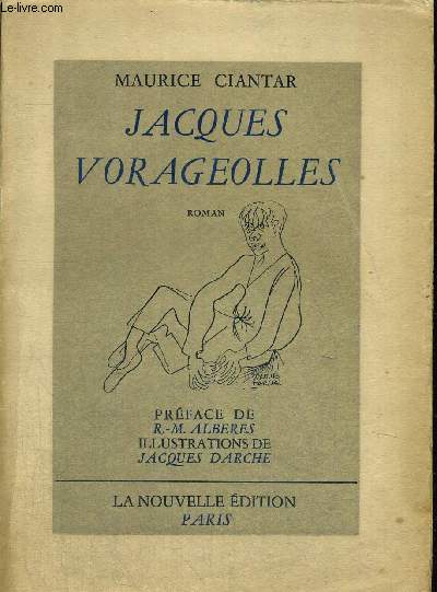 JACQUES VORAGEOLLES - PREFACE R. M ALBERES - ILLUSTRATIONS DE JACQUES DARCHE