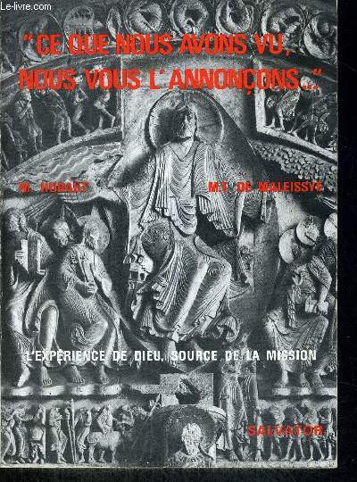 CE QUE NOUS AVONS VU NOUS VOUS L ANNONCONS - L EXPERIENCE DE DIEU SOURCE DE LA MISSION