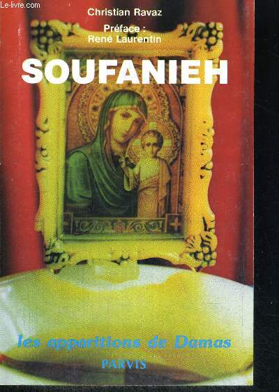 SOUFANIEH - LES APPARITIONS DE DAMAS - PREFACE RENE LAURENTIN