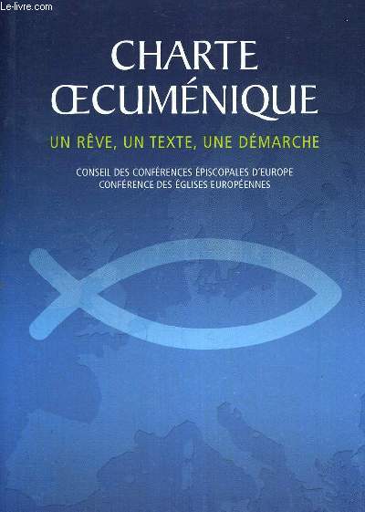 CHARTE OECUMENIQUE - UN REVE UN TEXTE UNE DEMARCHE