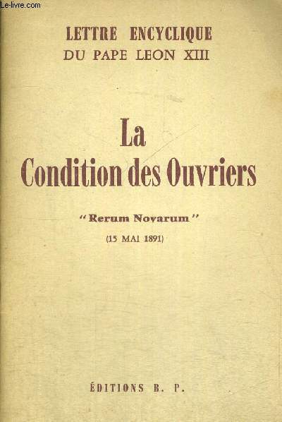 LETTRE ENCYCLIQUE DU PAPE LEON XIII - LA CONDITION DES OUVRIERS - RERUM NOVARUM - 15 MAI 1891