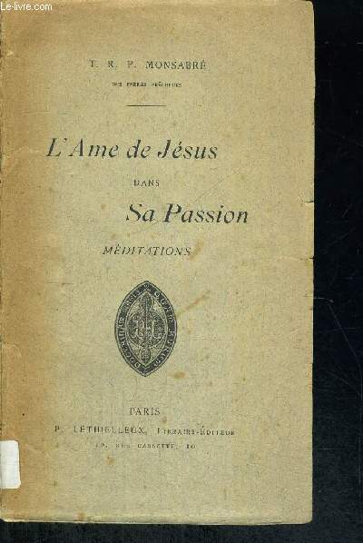 L AME DE JESUS DANS SA PASSION - MEDITATIONS