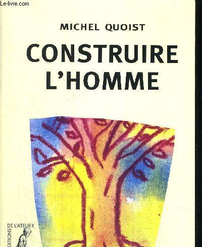 CONSTRUIRE L HOMME