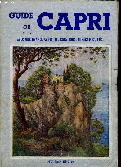 GUIDE DE CAPRI - AVEC UNE GRANDE CARTE ILLUSTRATIONS ITINERAIRES