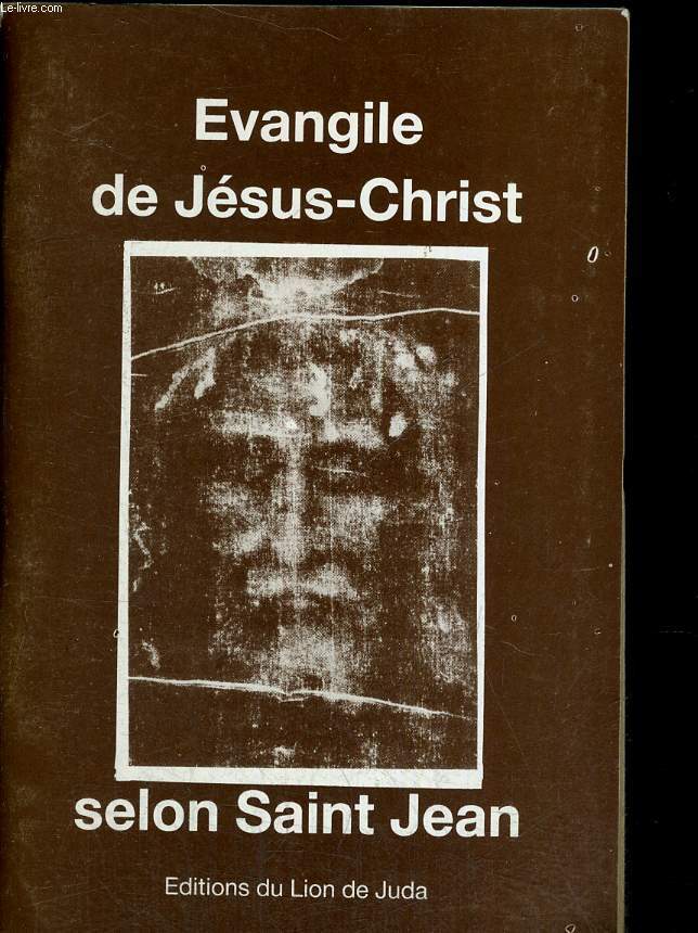 EVANGILE DE JESUS CHRIST SELON SAINT JEAN