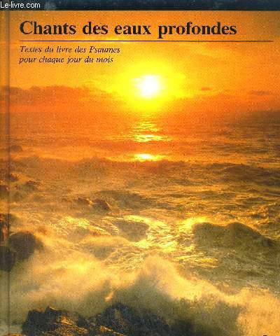 CHANTS DES EAUX PROFONDES - TEXTES DU LIVRE DES PASUMES