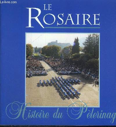 LE ROSAIRE - HISTOIRE DU PELERINAGE