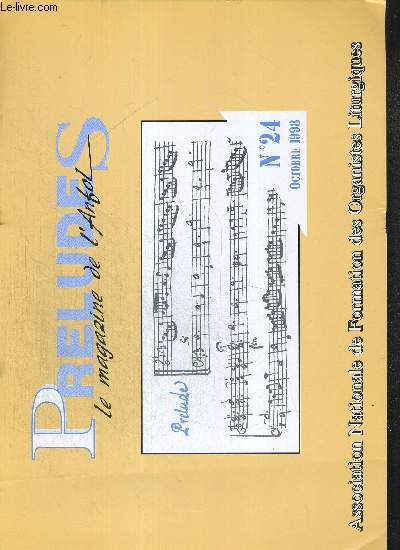 PRELUDES - LE MAGAZINE DE L ANFOL - N24 - OCTOBRE 1998 - ASSOCIATION NATIONALE DE FORMATION DES ORGANISTES LITURGIQUES