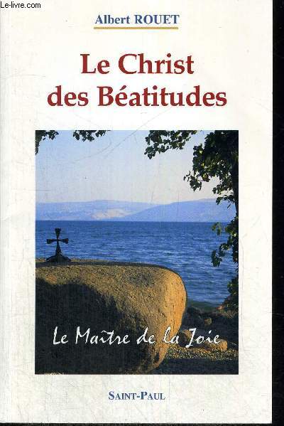 LE CHRIST DES BEATITUDES - LE MAITRE DE LA JOIE