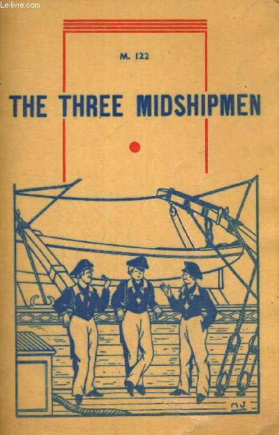 M N 122 - SECOND ROMAN ANGLAIS - THE THREE MIDSHIPMEN - ILLUSTRATIONS DE MARIE ROSE HERZOG - OU LES AVENTURES PASSIONNANTES DE TROIS JEUNES ANGLAIS