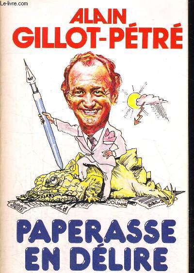 PAPERASSE EN DELIRE - GILLOT PETRE ALAIN - 1984