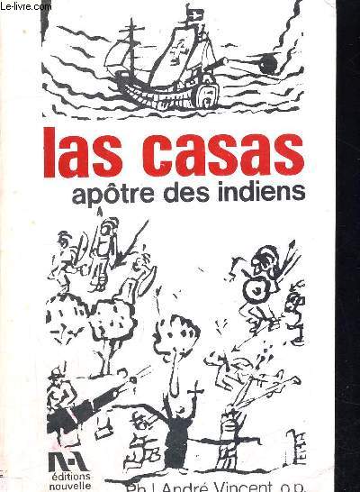 LAS CASAS - APOTRE DES INDIENS