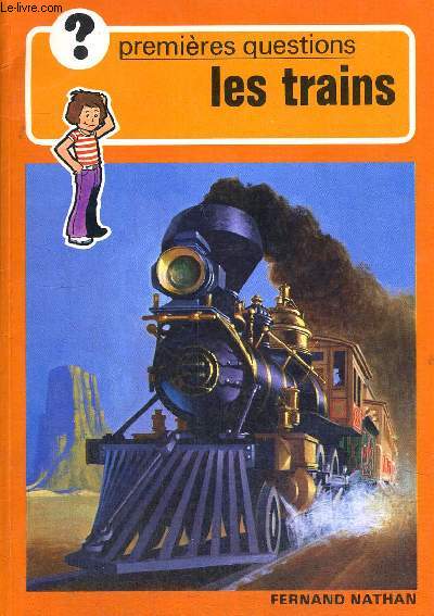 LES TRAINS - PREMIERES QUESTIONS - ADAPTATION DE DOMINIQUE VERSINI - ILLUSTRATION DE MIKE TREGENZA