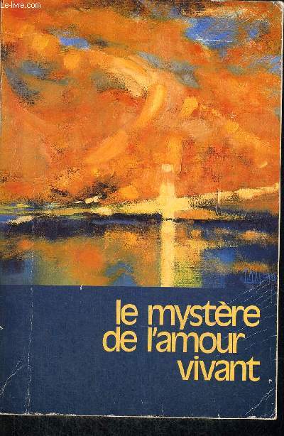 LE MYSTERE DE L AMOUR VIVANT