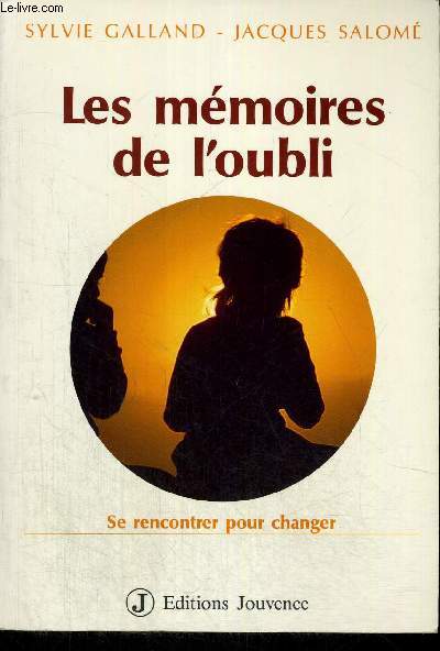 LES MEMOIRES DE L OUBLI- SE RENCONTRER POUR CHANGER