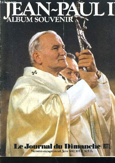 JEAN PAUL II - ALBUM SOUVENIR - LE JOURNAL DU DIMANCHE / RTL - NUMER OEXCEPTIONNEL - JUIN 1980