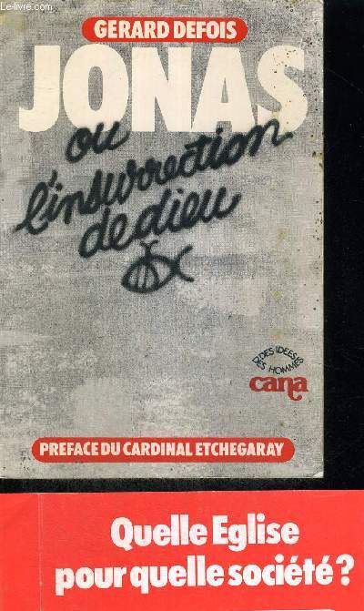 JONAS OU L INSURRECTION DE DIEU - PREFACE DU CARDINAL ETCHEGARAY - DES IDEES ET DES HOMMES