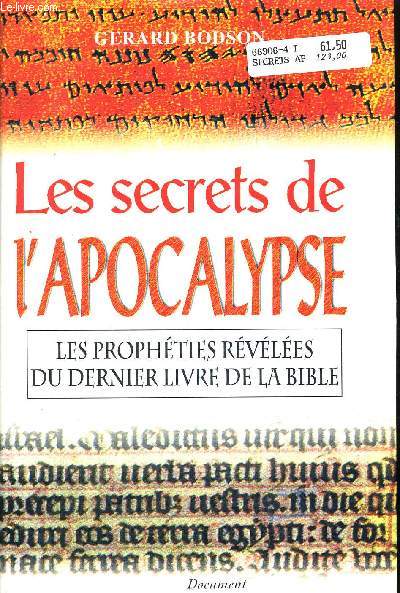 LES SECRETS DE L APOCALYPSE - LES PROPHETIES REVELEES DU DERNIER LIVRE DE LA BIBLE