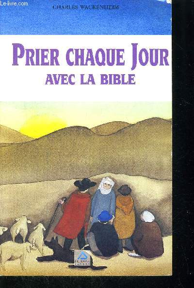 PRIER CHAQUE JOUR AVEC LA BIBLE