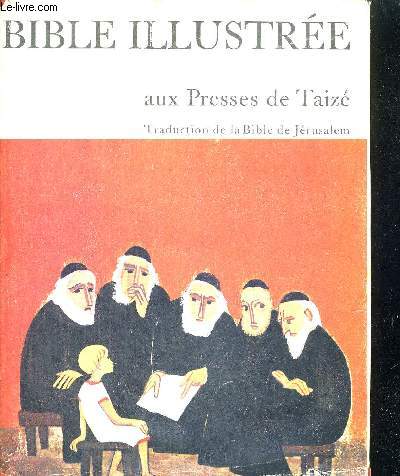 BIBLE ILLUSTREE - AUX PRESSES DE TAIZE - TRADUCTION DE LA BIBLE DE JERUSALEM