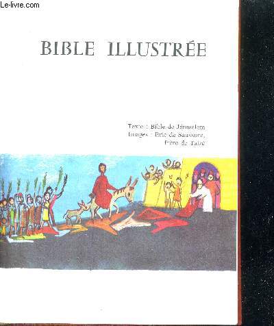 BIBLE ILLUSTREE - AUX PRESSES DE TAIZE - TRADUCTION DE LA BIBLE DE JERUSALEM