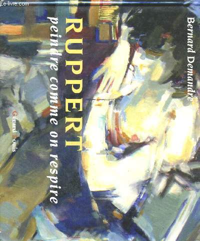 RUPPERT - PEINDRE COMME ON RESPIRE