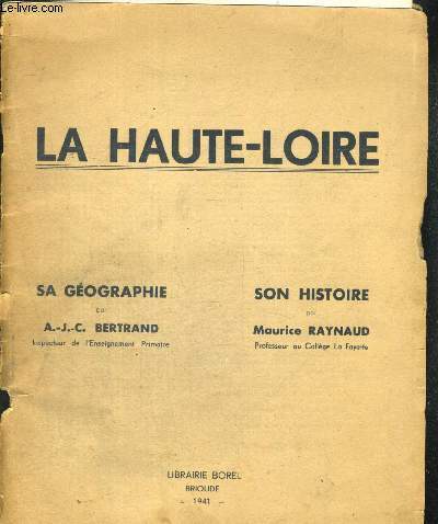 LA HAUTE LOIRE - SA GEOGRAPHIE - SON HISTOIRE