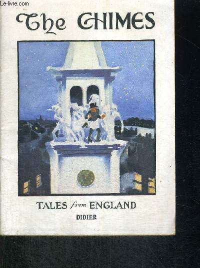 THE CHIMES A STORY OF THE POOR - TALES FROM ENGLAND - ABRIDGED AND SIMPLIFIED BY RONALD WINDROSS - ILLUSTRATED BY GREVILLE IRWIN R.B.A