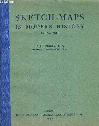SKETCH MAPS IN MODERN HISTORY 1789 - 1946 - OUVRAGE EN ANGLAIS