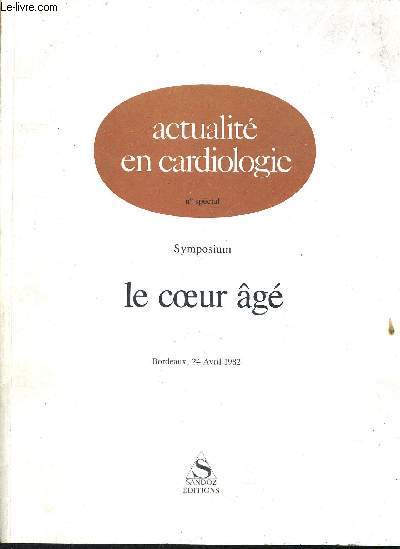 ACTUALITE EN CARDIOLOGIE - N SPECIAL - SYMPOSIUM - LE COEUR AGE - BORDEAUX - 24 AVRIL 1982