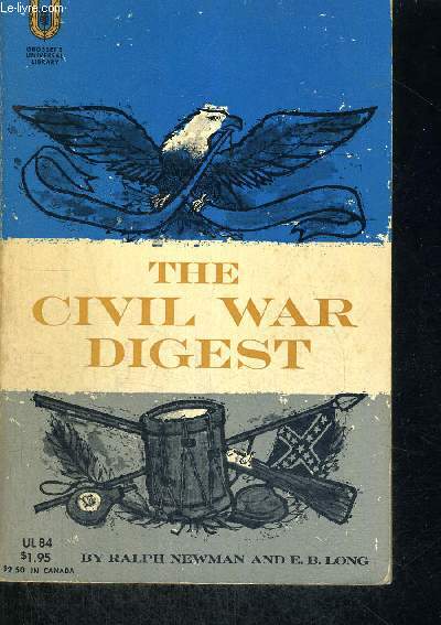 THE CIVIL WAR DIGEST - INTRODUCTION BY ALLAN NEVINS - MAPS BY BARBARA LONG - OUVRAGE EN ANGLAIS