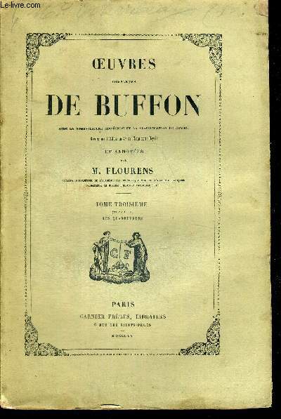 OEUVRES COMPLETES DE BUFFON AVEC LA MOMENCLATURE LINNEENNE ET LA CLASSIFICATION DE CUVIER - TOME TROISIEME - 2 IEME PARTIE - LES QUADRUPEDES - LIVRE SANS GRAVURES