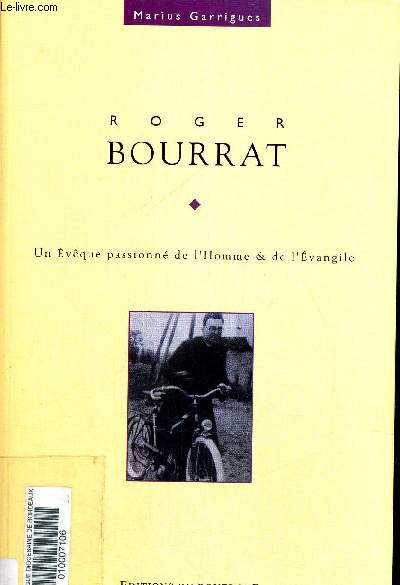 BOURRAT ROGER - UN EVEQUE PASSIONNE DE L HOMME & DE L EVANGILE