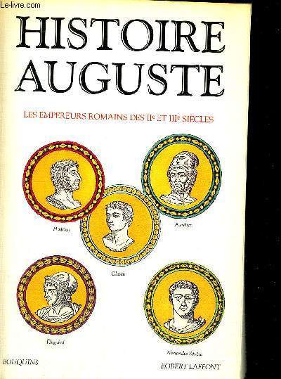 HISTOIRE AUGUSTE - LES EMPEREURS ROMAINS DES II E ET III E SIECLES