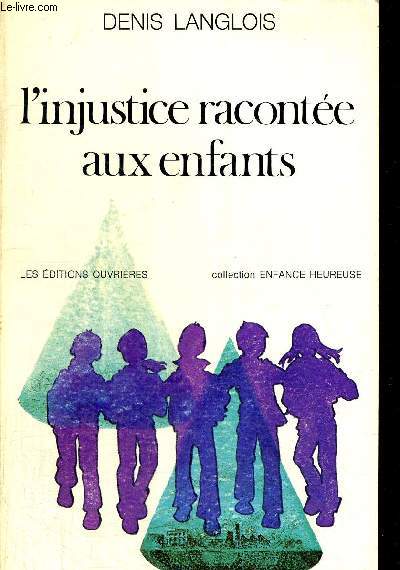 L INJUSTICE RACONTEE AUX ENFANTS - COLLECTION ENFANCE HEUREUSE