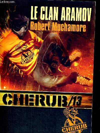 LE CLAN ARAMOV - CHERUB / 13 - + L EVASION - HENDERSON S BOYS 01 - TRADUIT DE L ANGLAIS PAR ANTOINE PICHOT