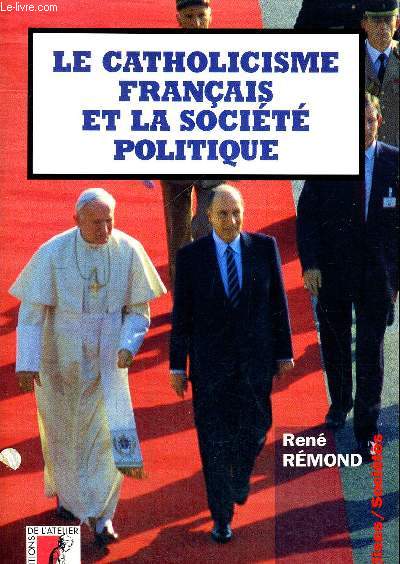 LE CATHOLICISME FRANCAIS ET LA SOCIETE POLITIQUE