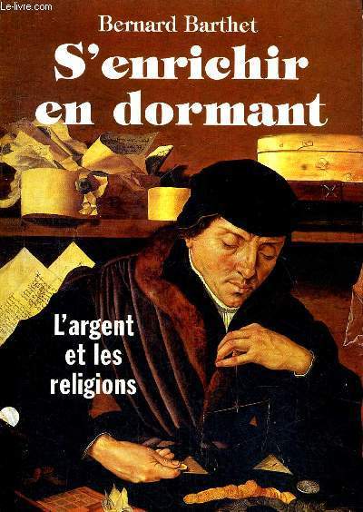 S ENRICHIR EN DORMANT - L ARGENT ET LES RELIGIONS