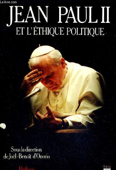 JEAN PAUL II ET L ETHIQUE POLITIQUE - PREFACE D ANDRE FROSSARD