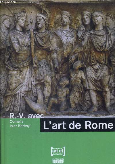 L ART DE ROME - RENDEZ VOUS AVEC ART ET CIVILISATION