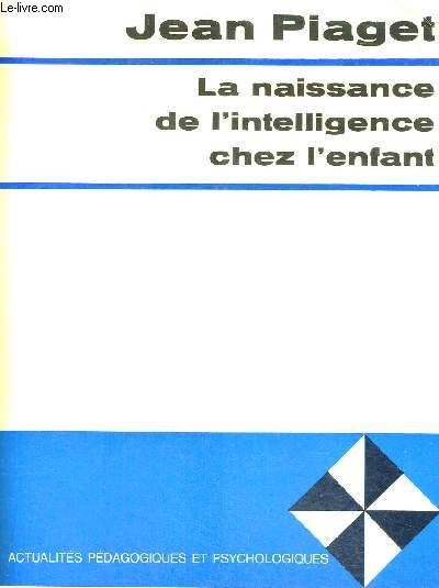 LA NAISSANCE DE L INTELLIGENCE CHEZ L ENFANT