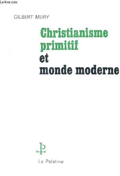 CHRISTIANISME PRIMITIF ET MONDE MODERNE