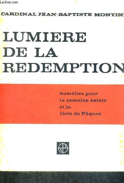 LUMIERE DE LA REDEMPTION - HOMELIES POUR LA SEMAINE SAINTE ET LA FERIE DE PAQUES