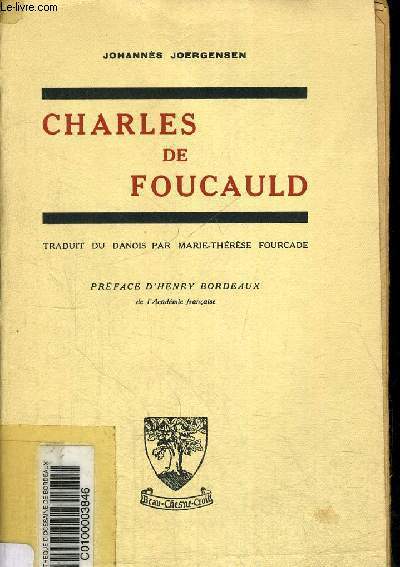 CHARLES DE FOUCAULD - TRADUIT DU DANOIS PAR MARIE THERESE FOURCADE - PREFACE D HENRY BORDEAUX