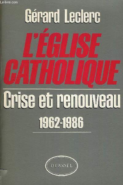 L EGLISE CATHOLIQUE - CRISE ET RENOUVEAU 1962 - 1986