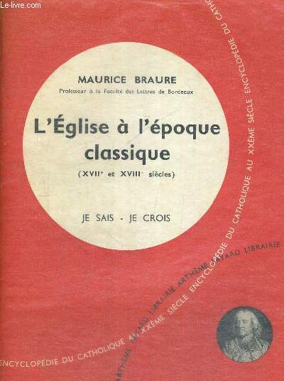 L ELGISE A L EPOQUE CLASSIQUE (XVII E ET XVIII E SIECLES) JE SAIS - JE CROIS