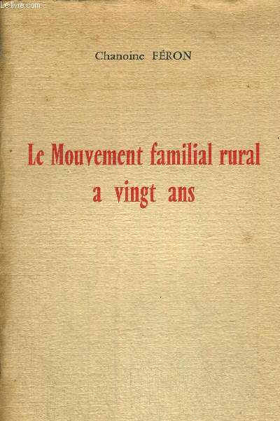 LE MOUVEMENT FAMILAIL RURAL A VINGT ANS