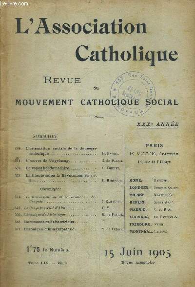 L ASSOCIATION CATHOLIQUE - REVUE DU MOUVEMENT CATHOLIQUE SOCIAL - TOME LX - N6 - 15 JUIN 1905 - XXX E ANNEE