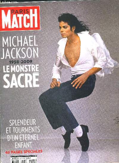 PARIS MATCH N3137 - MICHAEL JACKSON 1958 - 2009 LE MONSTRE SACREE - SPLENDEUR ET TOURMENTS D UN ETERNEL ENFANT 46 PAEGS SPECIALES