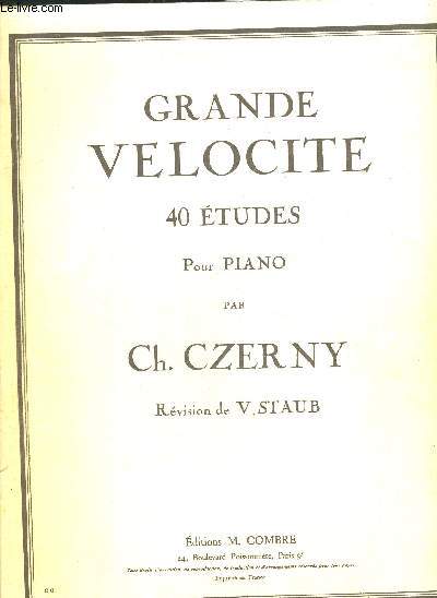 GRANDE VELOCITE 40 ETUDES POUR PIANO PAR CH. CZERNY